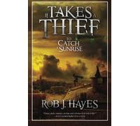 It Takes a Thief to Catch a Sunrise: Volume 1