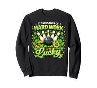 It Takes Tons of Hard Work To Be Lucky St Patricks Day Sudadera
