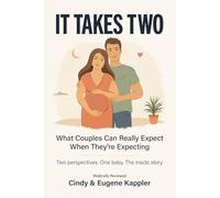 It Takes Two: What Couples Can Really Expect When They're Expecting