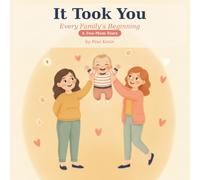 It Took You: A Two Moms Story of How You Began - A Gentle, Honest Donor Conception Book for Donor-Conceived Children with Two Mommies (Ages 0-4) (It Took You: Every Family's Beginning)