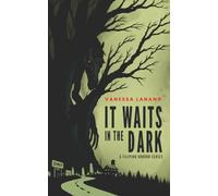 It Waits in the Dark: Second Edition: A Horror Novella of Nightmares and Filipino Monsters: 1 (A Filipino Horror)