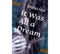 It Was All a Dream: Or was it?