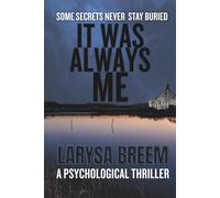 It Was Always Me: Some Secrets Never Stay Buried