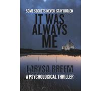 It Was Always Me: Some Secrets Never Stay Buried