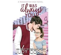 It Was Always You: A Fake Relationship/Brother's Best Friend Romance (Ridgewater High Romance)