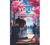 It Was Always You: Lessons from a Love Story that Defeated Loneliness