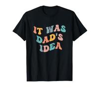 It Was Dad'S Idea Divertido Padre Hijo Papi Hija Papá Humor Camiseta