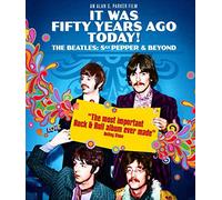 It Was Fifty Years Ago Today! The Beatles: Sgt. Pepper & Beyond [Blu-ray]