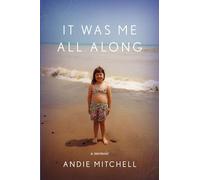 It Was Me All Along: A Memoir