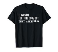 It Was Me I Let The Dogs out Funny Saying Dog Mom Paw Print Camiseta