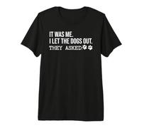 It Was Me I Let The Dogs out Funny Saying Dog Mom Paw Print Camiseta Premium