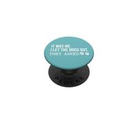 It Was Me I Let The Dogs out Funny Saying Dog Mom Paw Print PopSockets PopGrip Adhesivo