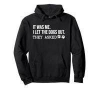 It Was Me I Let The Dogs out Funny Saying Dog Mom Paw Print Sudadera con Capucha