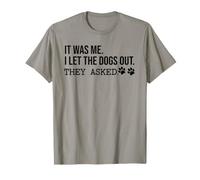 It Was Me I Let The Dogs out They Asked Funny Dog Lover Paw Camiseta