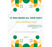 It Was Never All Your Fault: How To Stop Blaming Yourself (Overcoming Narcissistic Abuse)