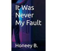 It Was Never My Fault
