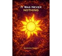 It Was Never NOTHING: A Story of the Things We Never Said: 1