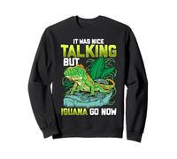It Was Nice Talking but Iguana Go Now Iguana Funny Pun Sudadera