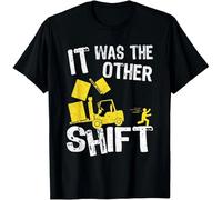 It Was The Other Forklift Driver Funny Forklift Gift Unisex T-Shirt Black 3XL