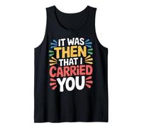 It Was Then That I Carried You - Camiseta sin Mangas