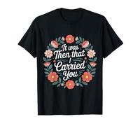 It Was Then That I Carried You Motivational Reminder - Camiseta