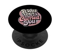 It Was Then That I Carried You Motivational Reminder |- PopSockets PopGrip Adhesivo