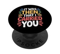 It Was Then That I Carried You - PopSockets PopGrip Adhesivo