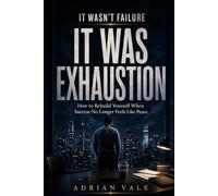 It Wasn’t Failure. It Was Exhaustion: How to Rebuild Yourself When Success No Longer Feels Like Peace