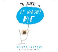 It Wasn’t Me: A Quirky Children's Picture Book About a Fight Nobody Can Remember (The Hueys)