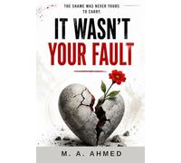 It Wasn’t Your Fault: Healing the Toxic Shame and Self-Blame Left by Childhood Sexual Abuse (Healing from Childhood Sexual Abuse Series)