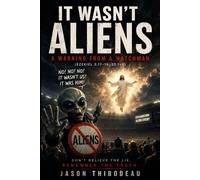 It Wasn't Aliens: A Warning From A watchman