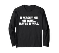 It Wasn't Me Oh Wait Maybe It Was - Sarcastic Joke Manga Larga