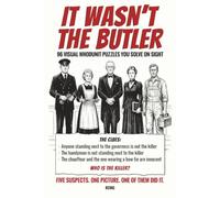 It Wasn't the Butler: A Visual Whodunit Puzzle Book: 96 Logic & Deduction Mysteries for Adults. Five Suspects, One Picture, One of Them Did It
