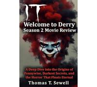 IT: Welcome to Derry Season 2 Movie Review: A Deep Dive into the Origins of Pennywise, Darkest Secrets, and the Horror That Floats Eternal (Echoes ... Unpacking the Dread of IT: Welcome to Derry)