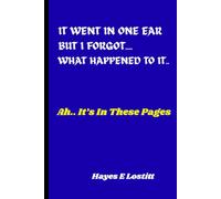 IT WENT IN ONE EAR BUT I FORGOT WHAT HAPPENED TO IT..: AH.. IT'S IN THESE PAGES