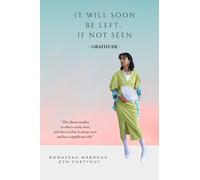 It Will Soon Be Left, If Not Seen