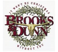 It Won't Be Christmas Without You by Brooks & Dunn (2004) Audio CD