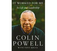 It Worked for Me: In Life and Leadership