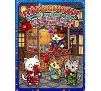 ITADAKIMASU! Vol.2: A Bold & Easy Coloring Book of Kawaii Cats Exploring Japanese Food Culture