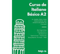 Italaino desde cero - Curso de italiano basico A2: Curso completo de Italiano basico A2 con teoria, ejercicios y solucionario