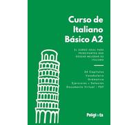 Italaino desde cero - Curso de italiano basico A2: Curso completo de Italiano basico A2 con teoria, ejercicios y solucionario