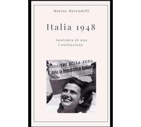 Italia 1948: Anatomia di una Costituzione