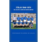 Itália 1968-1970: De Volta à Cena Depois de 30 Anos