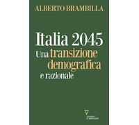 Italia 2045. Una transizione demografica e razionale