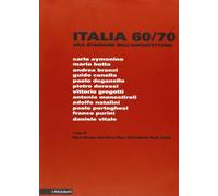 Italia 60-70. Una stagione dell'architettura (Biblioteca di architettura)