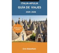Italia-apulia Guía de viajes 2025-2026: Explora Apulia como un auténtico local: historias, gastronomía y tesoros ocultos con herramientas de viaje y un planificador de itinerarios.