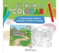 Italia da colorare. I monumenti più famosi in tutto il mondo da colorare. Ediz. illustrata. Con poster dove raccogliere i tuoi momenti