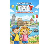 Italia da Colorare per Bambini - My First Trip to Italy: Scopri le città italiane colorando: My First Trip to Italy: Italy Coloring Book for Kids - Discover Italian Cities