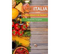 Italia da Raccontare e da Gustare: L’Italia svelata attraverso mappe, storie e piatti tipici