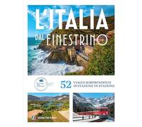 Italia dal finestrino. 52 viaggi sorprendenti di stazione in stazione (I piaceri del viaggio)